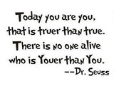 Dr seuss Today You Are You 2