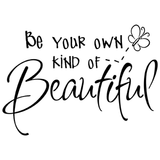 Be Your Own Kind of Beautiful Wall Sticker 