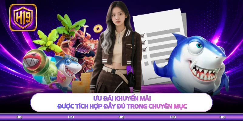 Ưu đãi khuyến mãi được tích hợp đầy đủ trong chuyên mục